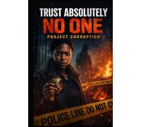 Trust Absolutely No One: Project Corruption