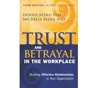 Dennis S. Reina Trust and Betrayal in the Workplace: Building Effect (Tascabile)