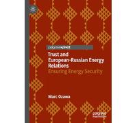 Trust and European-Russian Energy Relations: Ensuring Energy Security
