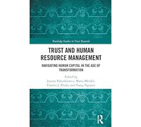 Trust and Human Resource Management: Navigating Human Capital in the Age of Transformation