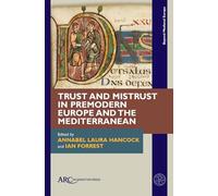 Trust and Mistrust in Premodern Europe and the Mediterranean