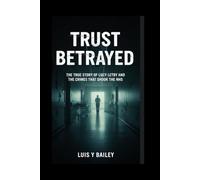 TRUST BETRAYED: THE TRUE STORY OF LUCY LETBY AND THE CRIMES THAT SHOOK THE NHS