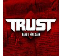 Trust - Dans Le Meme Sang