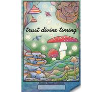 Trust Divine Timing Positive Message Notebook: Dot Grid Journal for Creativity, Planning, and Daily Reflections 5.5 x 8.5 in / 14 x 21.6 cm - 72 Pages