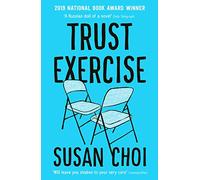 Trust Exercise: From the Booker-longlisted author of Flashlight