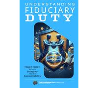 Trust First: Understanding Fiduciary Duty: Fiduciary duty is more than compliance - it’s the conscience of every profession built on Trust.