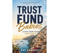 Trust Fund Babies: Living from Your Inheritance