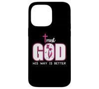 Trust God Plan His Way is Better Christian Faith Jesus Cross Custodia per iPhone 14 Pro Max