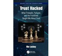 Trust Hacked: What Firewalls, Failures, and the Frontlines Taught Me About Trust