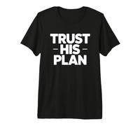 Trust His Plan Maglietta Premium