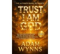 TRUST IAM GOD: How to Build Private Trust Systems, Protect Assets, and Operate Outside Public Jurisdiction