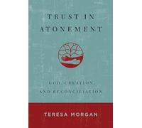 Trust in Atonement: God, Creation, and Reconciliation