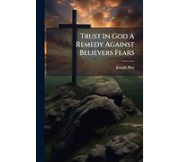 Trust In God A Remedy Against Believers Fears