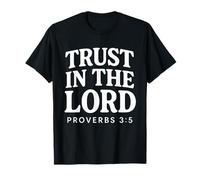 Trust In The Lord Bibbia Versetto Proverbi 3:5 Christian Maglietta