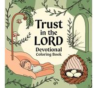 Trust in the Lord Devotional Coloring Book: Encouraging Scriptures and Beautiful Nature Scenes