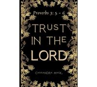 Trust In The Lord Proverbs 3: 5- 6 Diary Notebook Journal