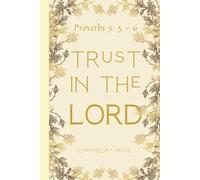 Trust In The Lord Proverbs 3: 5- 6 Diary Notebook Journal