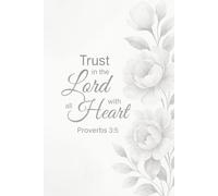 Trust in the Lord | Proverbs 3:5 | Elegant Black & White Floral Christian Journal for Prayer, Gratitude, and Reflection