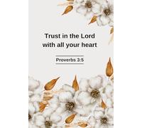 Trust in the Lord with All Your Heart - Bible Verse Notebook with Elegant White and Grey Florals | Proverbs 3:5 | Christian Journal | 6x9 Lined Prayer Journal