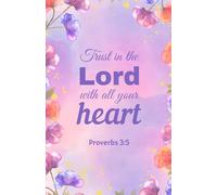 Trust in the Lord with All Your Heart: Christian Notebook with Purple Cover and Watercolor Colorful Flowers | Proverbs 3:5 Scripture Journal (5.5 x 8.5, 100 Pages)