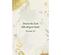 Trust in the Lord with All Your Heart - Elegant Gold & Floral Scripture Journal | Proverbs 3:5 Inspirational Notebook