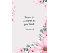 Trust in the Lord with All Your Heart - Scripture Notebook with Elegant Pink Flowers | Proverbs 3:5 Christian Journal