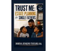 Trust Me : Estate Planning for Single Fathers