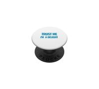 Trust Me I am a Delight Millionaire Citazione motivazionale PopSockets PopGrip Adesivo
