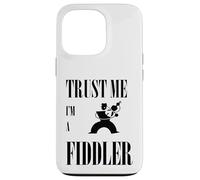 Trust Me I Am A Fiddler, design nero Custodia per iPhone 13 Pro