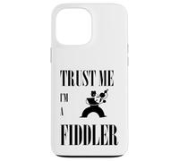 Trust Me I Am A Fiddler, design nero Custodia per iPhone 13 Pro Max