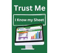 Trust Me I Know my Sheet Excel Notebook: Notebook for Office Worker I Gift Notebook I Notebook Blank Pages I Plain Notebook Cheap