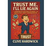 Trust Me, I’ll Lie Again: A Book of Satire