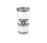 Trust Me I'm A Chiropractor Funny Chiropractic Citazione Chiro Bicchiere termico in acciaio inox doppia parete