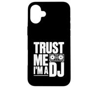 Trust Me I'm a DJ Music Lover Divertente per DJ Custodia per iPhone 16 Plus