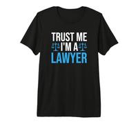 Trust Me I'm A Lawyer Maglietta Premium