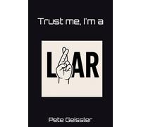 Trust me, I'm A Liar