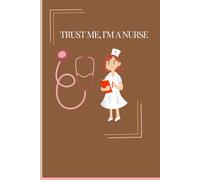 Trust me, I'm a nurse: Diary of a Nurse