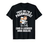 Trust Me I'm A Pharmacist Spacciatore Autorizzato Maglietta