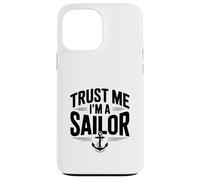 Trust Me I'm A Sailor Nautico Divertente Sailor Umorismo Custodia per iPhone 13 Pro Max