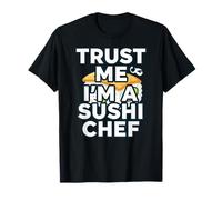 Trust Me Im A Sushi Chef Funny Japanese Food Cook Maglietta