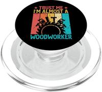 Trust Me I'm Almost A Woodworker - Funny Carpentry Carpenter PopSockets PopGrip per MagSafe