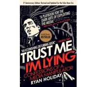 Trust Me, I'm Lying: Confessions of a Media Manipulator-Holiday, Ryan-Copertina