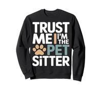 Trust Me I'm The Pet Sitter Divertente Pet Sitter Felpa
