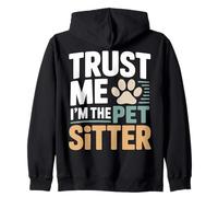 Trust Me I'm The Pet Sitter Divertente Pet Sitter Felpa con Cappuccio