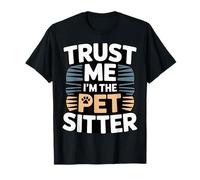 Trust Me I'm The Pet Sitter Divertente Pet Sitter Maglietta