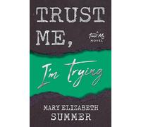 Trust Me, I'm Trying