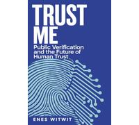 Trust Me: Public Verification and the Future of Human Trust