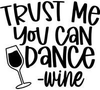 Trust me you can dance wine Poster A5 - Ispiratrice Motivazionale Arte da parete Vita quotidiana Citazione incoraggiante Frasi brevi famose Parole ispiratrici Messaggi di speranza spirituale Detti di
