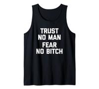 Trust No Man, Fear No Bitch T-Shirt divertente dicendo sarcastico Canotta