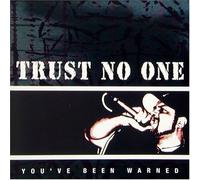 Trust No One - You've Been Warned
